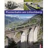 Stephan Appenzeller - Pionierbahn am Lötschberg - 100 Jahre Lötschbergbahn - Preis vom 30.04.2024 04:54:15 h