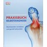 unbekannt - Praxisbuch Selbstdiagnose: Beschwerden verstehen und gezielt behandeln - Preis vom 26.04.2024 05:02:28 h