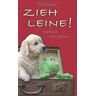 Maja Goldberg - ZIEH LEINE! Tagebuch eines Welpen: Was macht der Frosch im Hundebett? - Preis vom 27.04.2024 04:56:19 h