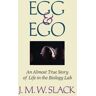 J.M.W. Slack - Egg & Ego: An Almost True Story Of Life In The Biology Lab - Preis vom 26.04.2024 05:02:28 h