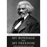 My Bondage and My Freedom by Frederick Douglass - Preis vom 02.05.2024 04:56:15 h