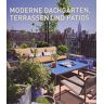 unbekannt - Moderne Dachgärten, Terrassen und Patios - Preis vom 27.04.2024 04:56:19 h