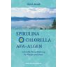 Ulrich Arndt - Spirulina, Chlorella, AFA-Algen - Preis vom 04.05.2024 04:57:19 h