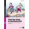 Rafael Schöllhorn - Coole Rap-Songs im Musikunterricht: 13 einzelne Songs - auch zum Mini-Musical kombinierbar (2. bis 4. Klasse) - Preis vom 17.04.2024 05:01:18 h