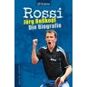 Ulf Krämer - Rossi: Jörg Roßkopf - Die Biografie - Preis vom 26.03.2023 05:06:05 h