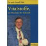 Arnulf Fahl - Vitalstoffe, die Medizin der Zukunft: Mein Mitochondriales-Orthomolekulares Therapiekonzept - Preis vom 28.04.2024 04:54:08 h