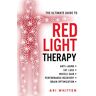 Ari Whitten - The Ultimate Guide To Red Light Therapy: How to Use Red and Near-Infrared Light Therapy for Anti-Aging, Fat Loss, Muscle Gain, Performance Enhancement, and Brain Optimization - Preis vom 18.04.2024 05:05:10 h