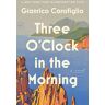 Gianrico Carofiglio - Three O'Clock in the Morning: A Novel - Preis vom 17.04.2024 05:01:18 h