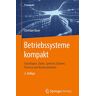 Christian Baun - Betriebssysteme kompakt: Grundlagen, Daten, Speicher, Dateien, Prozesse und Kommunikation (IT kompakt) - Preis vom 25.04.2024 05:08:43 h