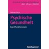 Andreas Heinz - Psychische Gesundheit: Begriff und Konzepte (Horizonte der Psychiatrie und Psychotherapie - Karl Jaspers-Bibliothek) - Preis vom 02.05.2024 04:56:15 h