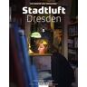 Amac Garbe - Stadtluft Dresden 3: Das Bookzin zum Durchatmen - Preis vom 08.05.2024 04:49:53 h