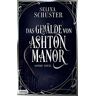 Selina Schuster - Das Gemälde von Ashton Manor: Gothic Novel - Preis vom 03.05.2024 04:54:52 h