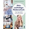 Charlotte Schüler - Mein nachhaltiger Kleiderschrank: Infos, Tipps und DIYs rund um Fair Fashion - Preis vom 29.03.2024 06:04:23 h