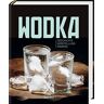 Ulrike Lowis - Wodka: Geschichte, Herstellung, Marken - Preis vom 19.04.2024 05:01:45 h