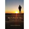 Maik Wiemann - Das Leben ist wie... - Ein Buch, welches dir ermöglicht jeden Tag im Jahr dem Leben eine Beschreibung zu geben: 365 Metaphern rund um das Leben. (Das ... ist wie,..., Band 1) - Preis vom 24.04.2024 05:05:17 h