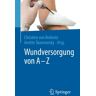 Christine von Reibnitz - Wundversorgung von A - Z - Preis vom 02.05.2024 04:56:15 h