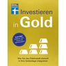 Markus Kühn - Investieren in Gold - Portfolio krisensicher erweitern: Wie Sie das Edelmetall sinnvoll in Ihre Geldanlage integrieren   Alles über Goldbarren, Goldmünzen und Gold-Wertpapiere - Preis vom 30.04.2024 04:54:15 h