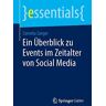 Cornelia Zanger - Ein Überblick zu Events im Zeitalter von Social Media (essentials) - Preis vom 16.04.2024 05:00:44 h