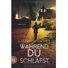 Kathryn Croft - Während du schläfst: Thriller - Preis vom 19.04.2024 05:01:45 h