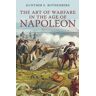 Rothenberg, Gunther E. - The Art of Warfare in the Age of Napoleon - Preis vom 06.05.2024 04:58:55 h