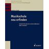 Andreas Doerne - Musikschule neu erfinden: Ideen für ein Musizierlernhaus der Zukunft (üben & musizieren) - Preis vom 19.04.2024 05:01:45 h