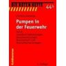 Christian Schwarze - Pumpen in der Feuerwehr 2: Feuerlösch-Kreiselpumpen, Zusatzausstattungen, Druckzumisch- und Druckluftschaumanlagen (Die Roten Hefte) - Preis vom 03.05.2024 04:54:52 h