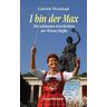 Gabriele Weishäupl - I bin der Max - Die schönsten Geschichten der Wiesn-Chefin - Preis vom 02.05.2024 04:56:15 h