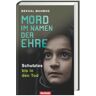 Bekhal Mahmod - Weltbild Mord im Namen der Ehre - Schutzlos bis in den Tod - Preis vom 29.04.2024 04:59:55 h