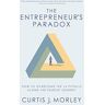 Curtis Morley - Entrepreneur's Paradox: How to Overcome the 16 Pitfalls Along the Startup Journey (Keys to Success for a Startup Company) - Preis vom 06.05.2024 04:58:55 h