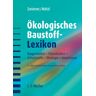 Gerd Zwiener - Ökologisches Baustoff-Lexikon: Bauprodukte, Chemikalien, Schadstoffe, Ökologie, Innenraum - Preis vom 19.04.2024 05:01:45 h