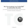 Matthias Bosse - Die Verwendung von TurboCAD in technischen Berufen: Zur Erstellung von technischen Zeichnungen und Konstruktionen für Zeichner, Techniker und Ingenieure - Preis vom 24.04.2024 05:05:17 h