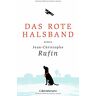 Jean-Christophe Rufin - Das rote Halsband: Roman - Preis vom 28.03.2024 06:04:05 h