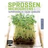 Folko Kullmann - Sprossen, Microgreens & Co.: Superfoods zu Hause anbauen - Preis vom 02.05.2024 04:56:15 h