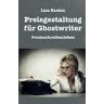 Lisa Keskin - Preisgestaltung für Ghostwriter: Vom Schreiben leben - Preis vom 26.03.2023 05:06:05 h