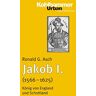 Asch, Ronald G. - Jakob I. (1566 - 1625): König von England und Schottland (Urban-Taschenbücher) - Preis vom 30.04.2024 04:54:15 h