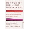 Nagel, Prof. Dr. Eckhard - Der Tod ist mir nicht unvertraut: Ein Gespräch über das Leben und das Sterben   zwischen der First Lady und einem führenden Wissenschaftler - Preis vom 03.05.2024 04:54:52 h