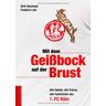 Dirk Unschuld - Mit dem Geißbock auf der Brust: Alle Spieler, alle Trainer, alle Funktionäre des 1. FC Köln - Preis vom 08.05.2024 04:49:53 h