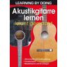 unbekannt - Learning by Doing: Akustikgitarre lernen leicht gemacht - Preis vom 19.04.2024 05:01:45 h