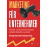 Marketing für Unternehmer: 35 Traffic, Lead & eCommerce Strategien, um täglich Neukunden zu gewinnen - MasterMind von Patrick Wind - Preis vom 27.03.2024 06:01:49 h