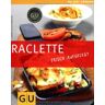 Cornelia Schinharl - Raclette: frisch aufgelegt: Just cooking (GU Just Cooking) - Preis vom 27.04.2024 04:56:19 h