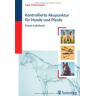 Uwe Petermann - Kontrollierte Akupunktur für Hunde und Pferde: Praxis-Lehrbuch - Preis vom 28.03.2024 06:04:05 h