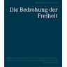 Maximilian Forckenbeck - Die Bedrohung der Freiheit: Libertäre Ansichten eines Arztes zur Transformation unserer Gesellschaft, planwirtschaftlichen Bestrebungen, Covid-19 und Klimadiskussion - Preis vom 07.05.2024 04:51:04 h