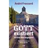 André Frossard - Gott existiert: Ich bin ihm begegnet - Preis vom 05.05.2024 04:53:23 h