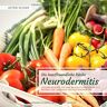 Astrid Olsson - Die hautfreundliche Küche: Neurodermitis: Leckere Rezepte für eine bewusste Ernährung als Beitrag zur Linderung der Hauterkrankung - Preis vom 09.05.2024 04:53:29 h