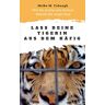 Cobaugh, Heike M. - Lass deine Tigerin aus dem Käfig: Wie du mutig sein kannst, obwohl du Angst hast - Preis vom 05.05.2024 04:53:23 h