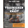 Paul Wade - Trainieren wie im Knast: Der progressive Ganzkörperplan für Muskeln, Kraft und einen eisernen Willen - Preis vom 24.04.2024 05:05:17 h