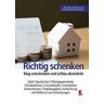 Manfred Lappe - Richtig schenken: Klug entscheiden und schlau abwickeln. Geld, Sparbücher, Wertgegenstände, Schuldenerlass, Grundstücke, Immobilien, Unternehmen, Hofübergaben, Anfechtung und Widerruf von Schenkungen - Preis vom 19.04.2024 05:01:45 h