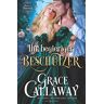 Grace Callaway - Ihr begieriger Beschützer (Mieder in Mayfair - Buch 3) - Preis vom 04.05.2024 04:57:19 h