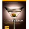 Jens Hasenbein - Kleine Mixschule: Klassische Cocktails perfekt zubereiten und variieren (GU Themenkochbuch) - Preis vom 20.04.2024 04:58:05 h