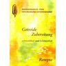 unbekannt - Getreide Zubereitung. Schmackhaft und bekömmlich. Rezepte - Preis vom 18.04.2024 05:05:10 h